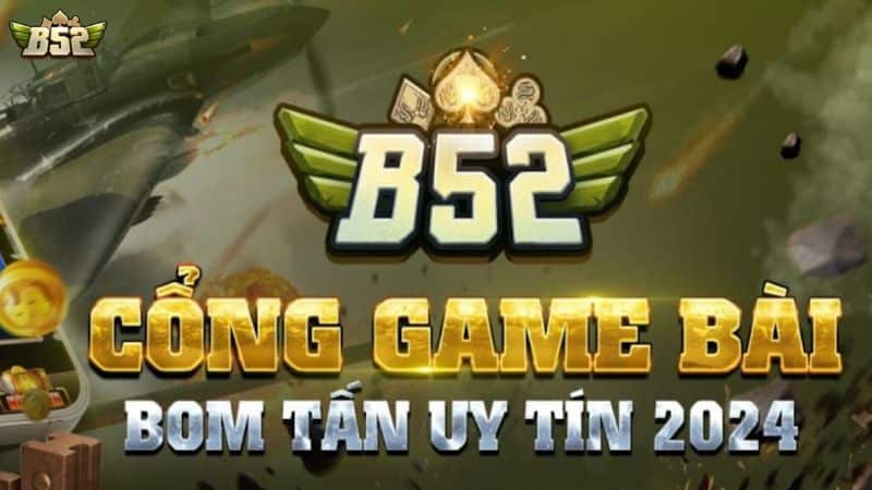 Giới thiệu B52 cổng game hàng đầu châu Á
