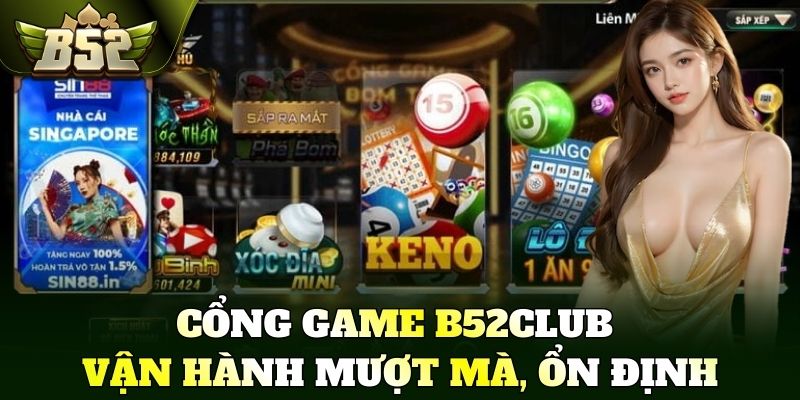 Cổng game B52Club vận hành mượt mà, ổn định