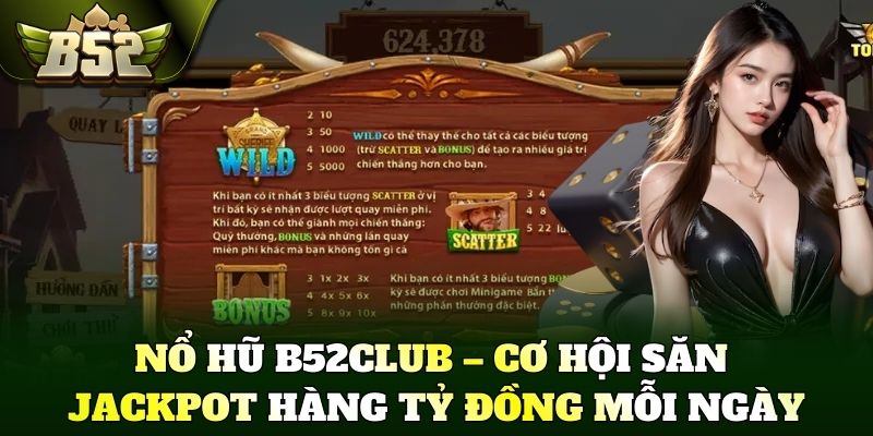 Nổ hũ B52Club – Cơ hội săn Jackpot hàng tỷ đồng mỗi ngày
