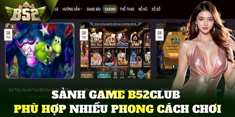 Sảnh game B52Club phù hợp nhiều phong cách chơi